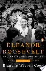 Eleanor Roosevelt, Volume 3: The War Years And After, 1939-1962