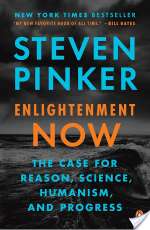 Enlightenment Now: The Case For Reason, Science, Humanism, And Progress