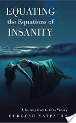 Equating the Equations of Insanity: A Journey from Grief to Victory