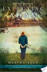 Expecting Adam: A True Story of Birth, Rebirth, and Everyday Magic