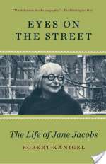 Eyes On The Street: The Life Of Jane Jacobs