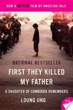 First They Killed My Father: A Daughter of Cambodia Remembers