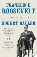 Franklin D. Roosevelt: A Political Life
