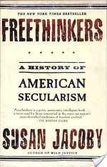Freethinkers: A History of American Secularism