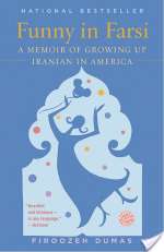 Funny in Farsi: A Memoir of Growing Up Iranian in America
