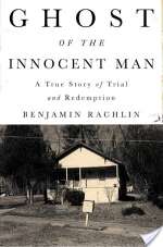 Ghost Of The Innocent Man: A True Story Of Trial And Redemption