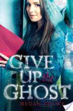 Give Up the Ghost