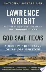 God Save Texas: A Journey Into The Soul Of The Lone Star State