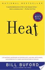 Heat: An Amateur's Adventures as Kitchen Slave, Line Cook, Pasta-Maker, and Apprentice to a Dante-Quoting Butcher in Tuscany