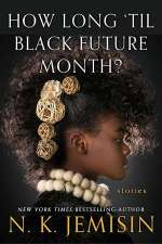 How Long 'Til Black Future Month?: Stories