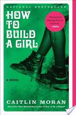 How To Build A Girl: A Novel