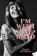 I'm with the Band: Confessions of a Groupie