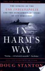 In Harm's Way: The Sinking of the U.S.S. Indianapolis and the Extraordinary Story of Its Survivors