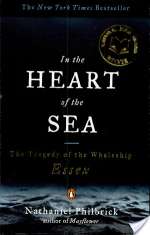 In the Heart of the Sea: The Tragedy of the Whaleship Essex
