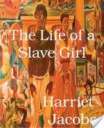 Incidents in the Life of a Slave Girl