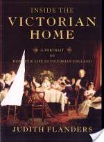 Inside the Victorian Home: A Portrait of Domestic Life in Victorian England