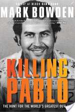 Killing Pablo: The Hunt for the World's Greatest Outlaw