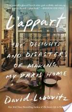 L'Appart: The Delights And Disasters Of Making My Paris Home