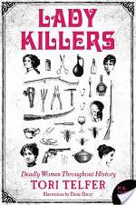 Lady Killers: Deadly Women Throughout History