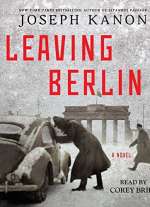 Leaving Berlin: A Novel