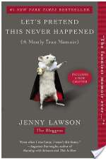 Let's Pretend This Never Happened: A Mostly True Memoir