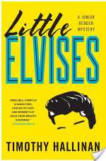 Little Elvises: A Junior Bender Mystery