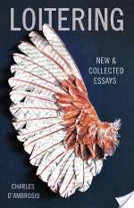 Loitering: New And Collected Essays