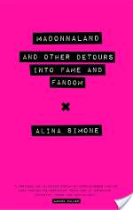 Madonnaland: And Other Detours Into Fame And Fandom