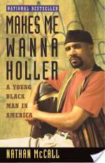 Makes Me Wanna Holler: A Young Black Man in America