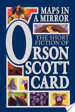 Maps in a Mirror: The Short Fiction of Orson Scott Card