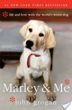Marley and Me: Life and Love With the World's Worst Dog