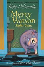 Mercy Watson Fights Crime