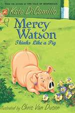 Mercy Watson Thinks Like a Pig