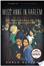 Miss Anne In Harlem: The White Women Of The Black Renaissance