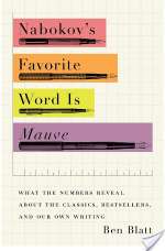 Nabokov's Favorite Word Is Mauve: What The Numbers Reveal About The Classics, Bestsellers, And Our Own Writing