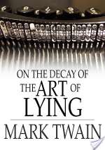 On the Decay of the Art of Lying