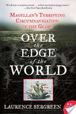 Over the Edge of the World: Magellan's Terrifying Circumnavigation of the Globe