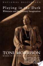 Playing in the Dark: Whiteness and the Literary Imagination