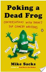 Poking A Dead Frog: Conversations With Today's Top Comedy Writers