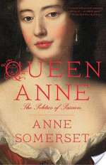 Queen Anne: The Politics Of Passion