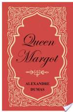 Queen Margot, or Marguerite de Valois