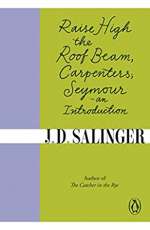 Raise High the Roof Beam, Carpenters & Seymour: An Introduction