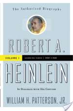 Robert A. Heinlein: In Dialogue with His Century: Volume 1