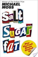 Salt Sugar Fat: How the Food Giants Hooked Us