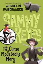 Sammy Keyes and the Curse of Moustache Mary