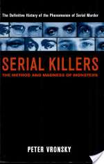 Serial Killers: The Method and Madness of Monsters