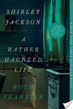 Shirley Jackson: A Rather Haunted Life