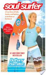 Soul Surfer: A True Story of Faith, Family, and Fighting to Get Back on the Board