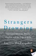 Strangers Drowning: Grappling With Impossible Idealism, Drastic Choices, And The Overpowering Urge To Help