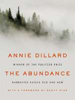 The Abundance: Narrative Essays Old And New